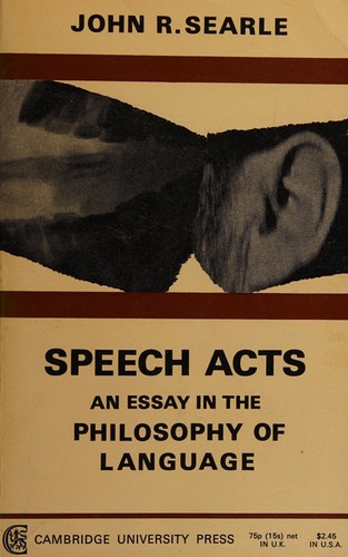 John R. Searle: Speech acts (1989, Cambridge University Press)