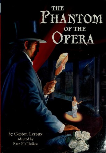 Gaston Leroux: The Phantom of the Opera (2005, Random House Books for Young Readers)