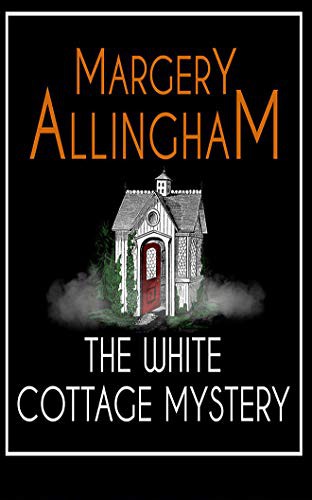 William Gaminara, Margery Allingham: The White Cottage Mystery (AudiobookFormat, 2020, Audible Studios on Brilliance, Audible Studios on Brilliance Audio)