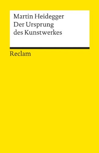 Martin Heidegger: Der Ursprung des Kunstwerkes (1995, Reclam Philipp Jun.)