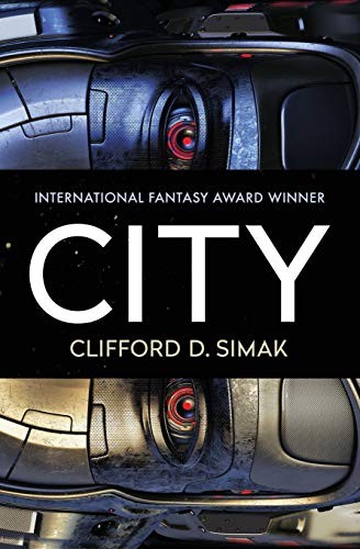 Clifford D. Simak, David W. Wixon: City (Paperback, 2015, Open Road Media Science Fantasy, Open Road Media Sci-Fi & Fantasy)