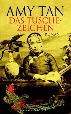 Amy Tan: Das Tuschezeichen. (Hardcover, 2003, Goldmann)