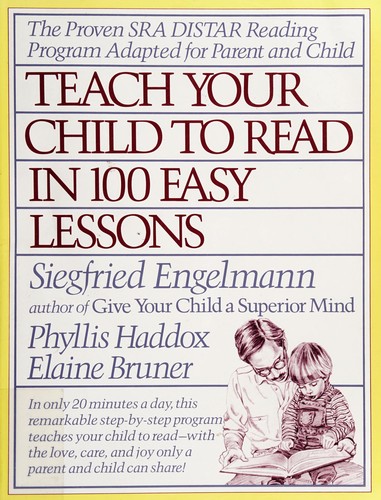 Siegfried Engelman, Siegfried Engelmann, Phyllis Haddox, Elaine Bruner: Teach your child to read in 100 easy lessons (Paperback, 1986, Simon & Schuster)