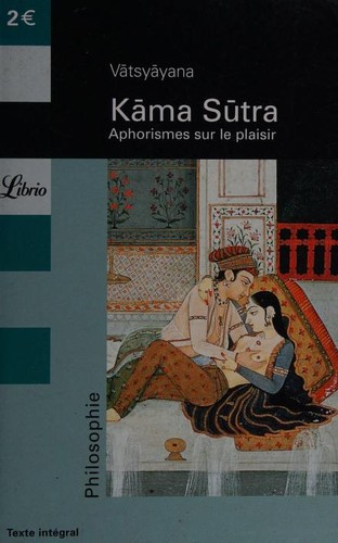 Vātsyāyana: Les Kāmā sūtra (French language, 2004, Librio)