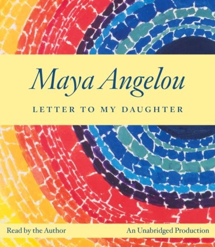 Maya Angelou: Letter to My Daughter (AudiobookFormat, 2008, Brand: Random House Audio, Random House Audio)