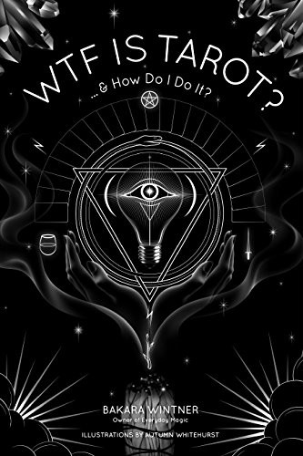 Bakara Wintner: WTF is Tarot? (Paperback, Page Street Publishing, Page Street Publishing Co.)