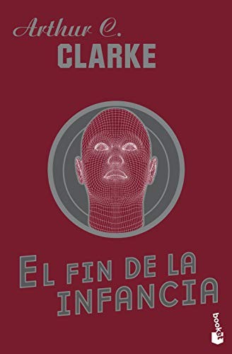 Arthur C. Clarke, Luis Domènech: El fin de la infancia (Paperback, Booket)
