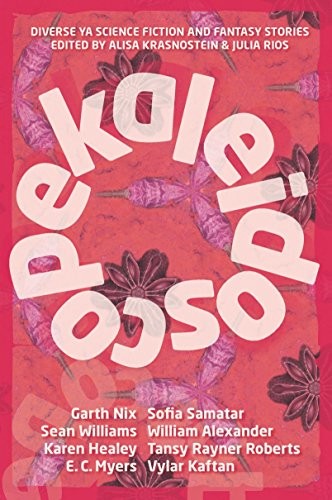 Kaleidoscope: diverse YA science fiction and fantasy stories (2014, Twelfth Planet Press)
