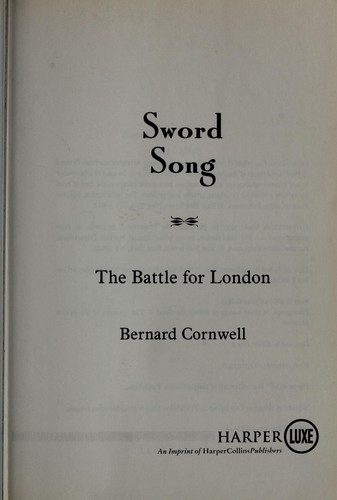 Sword Song (The Saxon Chronicles, Book 4) (Paperback, 2008, HarperLuxe)
