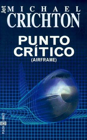 Michael Crichton: Punto crítico (Paperback, 1997, Plaza & Janes Editores, S.A.)