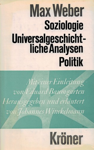 Soziologie, universalgeschichtliche Analysen, Politik (Hardcover, German language, 1973, Alfred Kröner Verlag)