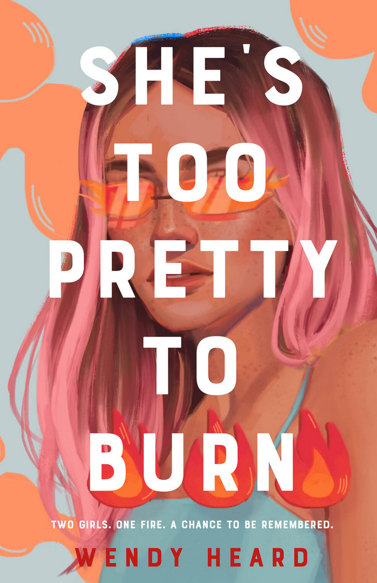 Wendy Heard: She's Too Pretty to Burn (Paperback, 2022, Square Fish)