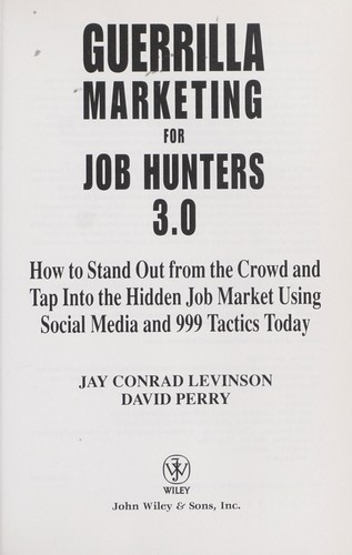 Guerrilla marketing for job hunters 3.0 (2011, Wiley)