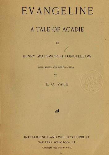 Henry Wadsworth Longfellow: Evangeline (1899, Intelligence and week's current)