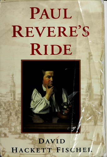 David Hackett Fischer, David Hackett Fischer: Paul Revere's Ride (1995, Oxford University Press)