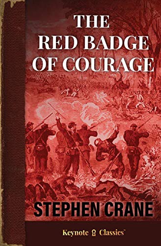 Stephen Crane, Michelle M. White: The Red Badge of Courage (Paperback, 2019, Keynote Classics, MMW Books, LLC)