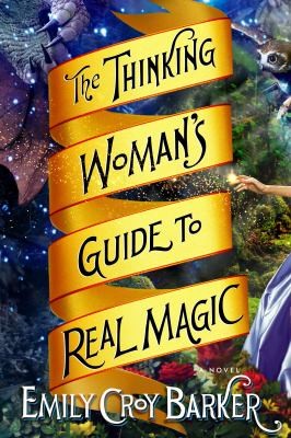 Emily Croy: The Thinking Womans Guide To Real Magic (2013, Pamela Dorman Books)