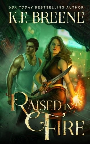 Raised in Fire (Fire and Ice Trilogy) (Volume 2) (2017, CreateSpace Independent Publishing Platform)