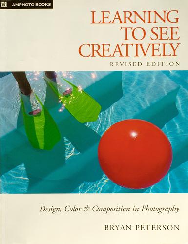 Bryan Peterson: Learning to See Creatively (Paperback, 2003, Amphoto Books)