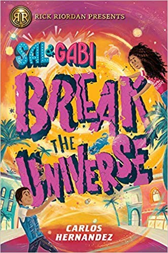 Sal & Gabi break the universe (2019, Disney Hyperion)