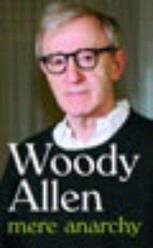 Woody Allen: Mere Anarchy (Hardcover, 2007, Random House, New York City, NY)