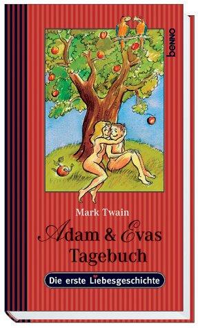 Adam und Evas Tagebuch. Die erste Liebesgeschichte. (Hardcover, 2003, St. Benno)