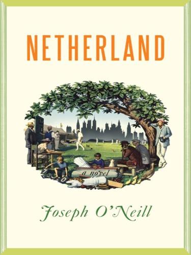 Joseph O'Neill: Netherland (EBook, 2008, Knopf Doubleday Publishing Group)