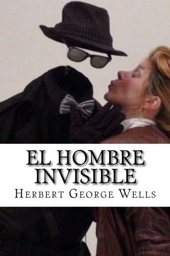 El Hombre Invisible (Paperback, 2016, Createspace Independent Publishing Platform, CreateSpace Independent Publishing Platform)