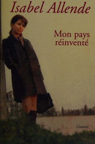 Isabel Allende: Mon pays réinventé (French language, 2003, Bernard Grasset)