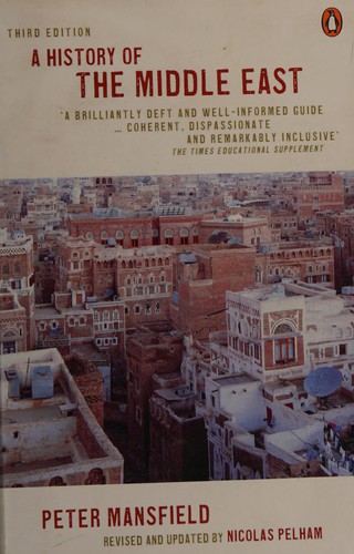 Mansfield, Peter: A history of the Middle East (2010, Penguin Books)