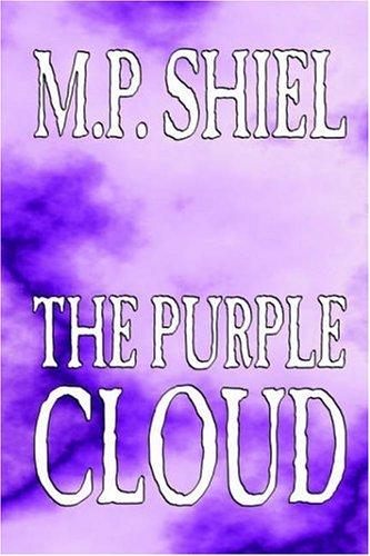 M. P. Shiel: The Purple Cloud (Paperback, 2003, Wildside Press)