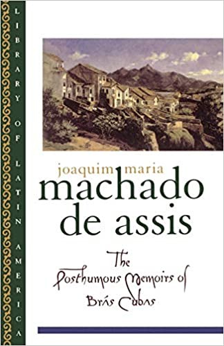 The Posthumous Memoirs of Bras Cubas (1997, Oxford University Press)