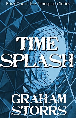 Graham Storrs: Timesplash (Paperback, 2018, Canta Libre)