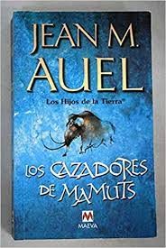 Jean M. Auel: Los cazadores de mamuts (2001, Maeva)