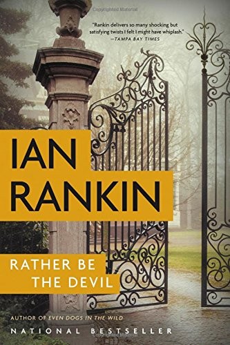 Ian Rankin: Rather Be the Devil (Paperback, 2018, Back Bay Books)