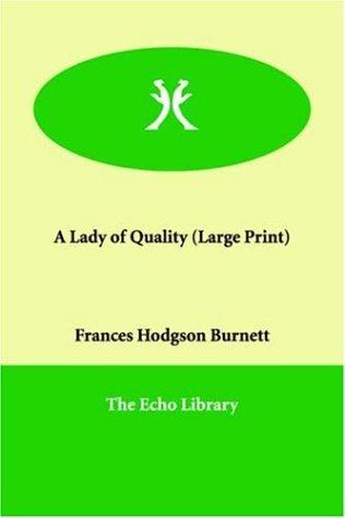 Frances Hodgson Burnett: A Lady of Quality (Large Print) (Paperback, 2005, Echo Library)