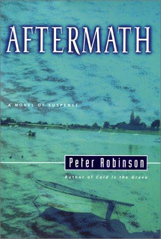 Peter Robinson: Aftermath (2001, William Morrow)