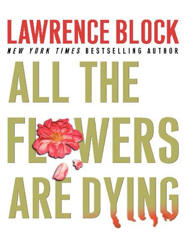 Lawrence Block: All the Flowers Are Dying (EBook, 2005, HarperCollins)