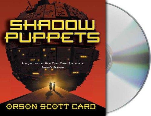 Orson Scott Card: Shadow Puppets (Ender's Shadow) (AudiobookFormat, 2007, Audio Renaissance)