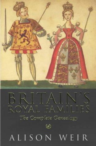 Alison Weir: Britain's royal families (2002, Pimlico)