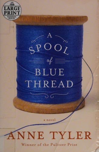 Anne Tyler: A spool of blue thread (2015)