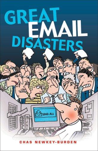 Chas Newkey-Burden: Great Email Disasters (Paperback, 2007, John Blake)