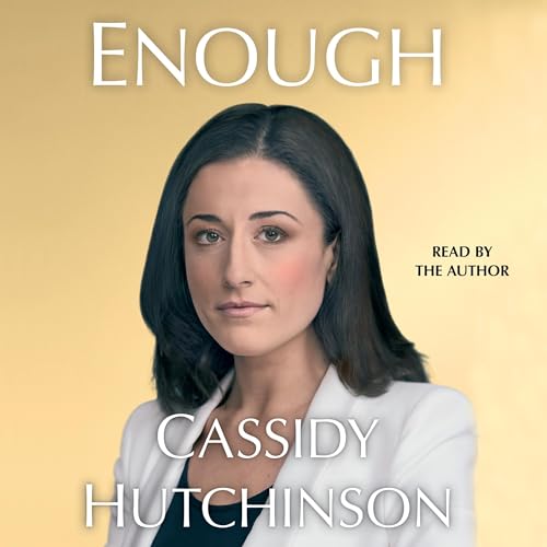 Cassidy Hutchinson: Enough (AudiobookFormat, 2023, Simon & Schuster Audio)