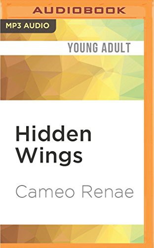 Susannah Jones, Cameo Renae: Hidden Wings (AudiobookFormat, 2016, Audible Studios on Brilliance Audio, Audible Studios on Brilliance)