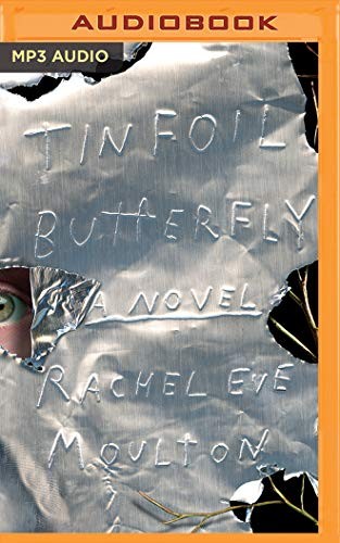 Jess Nahikian, Rachel Eve Moulton: Tinfoil Butterfly (AudiobookFormat, Brilliance Audio)