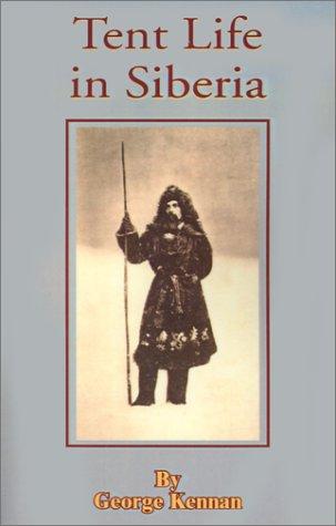 George Kennan: Tent Life in Siberia (Paperback, 2001, University Press of the Pacific)