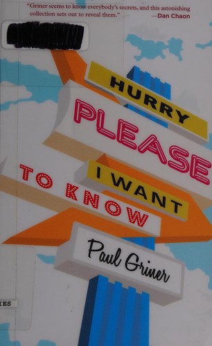 Paul Griner: Hurry Please I Want to Know (2015, Sarabande Books, Incorporated)