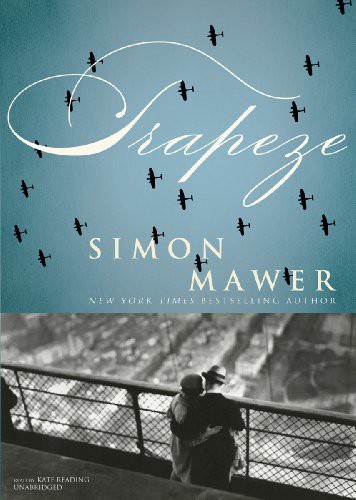 Kate Reading, Simon Mawer: Trapeze (AudiobookFormat, 2012, Blackstone Audio, Inc., Blackstone Audiobooks)