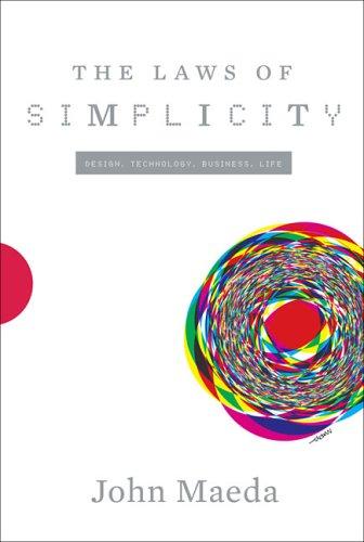 The Laws of Simplicity (Simplicity: Design, Technology, Business, Life) (Hardcover, 2006, The MIT Press)