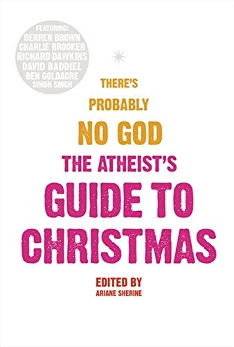 Ariane Sherine: The Atheist's Guide to Christmas (2009, Friday Project)